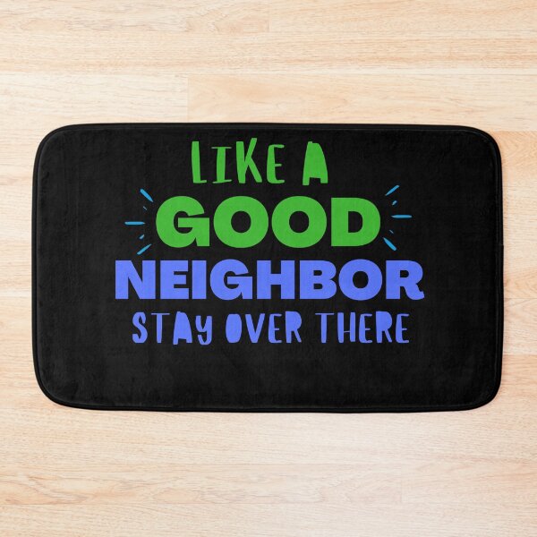 Item preview, Like A Good Neighbor Stay Over There designed and sold by Quadghouls.