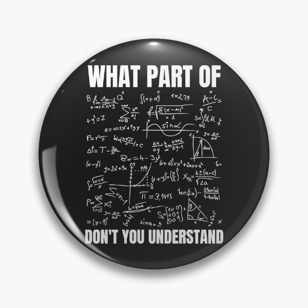 Item preview, What part of you don't understand - Math Meme designed and sold by MohitJain1109.