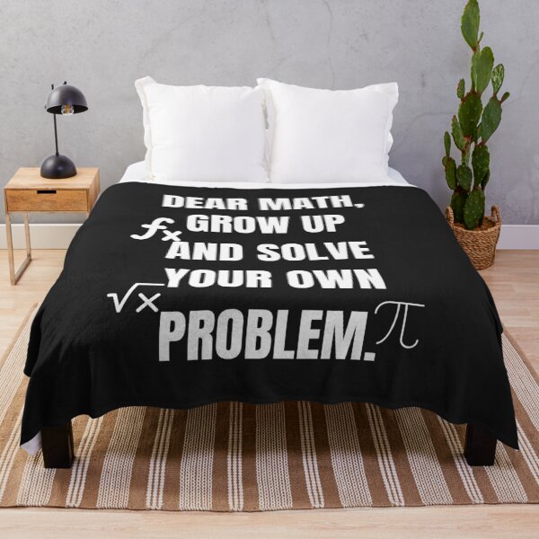 Item preview, Dear Math, Grow Up And Solve Your Own Problem designed and sold by MohitJain1109.