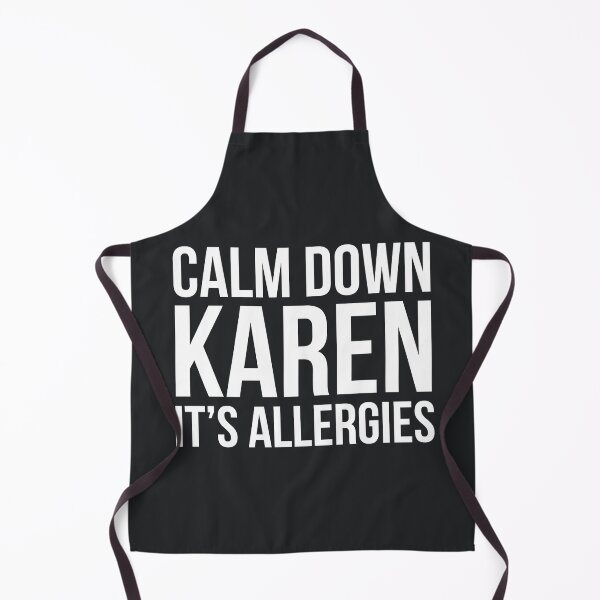 Item preview, Calm Down Karen, Its Allergies designed and sold by ToySenTrends.