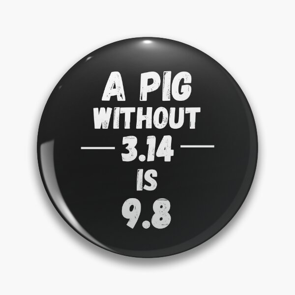 Item preview, A PIG Without 3.14 is 9.8 G - Math Physics Funny designed and sold by MohitJain1109.