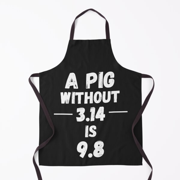 Item preview, A PIG Without 3.14 is 9.8 G - Math Physics Funny designed and sold by MohitJain1109.