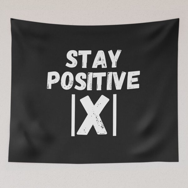Item preview, Stay Positive |X| - Math, Motivation, Inspiration, Mental designed and sold by MohitJain1109.