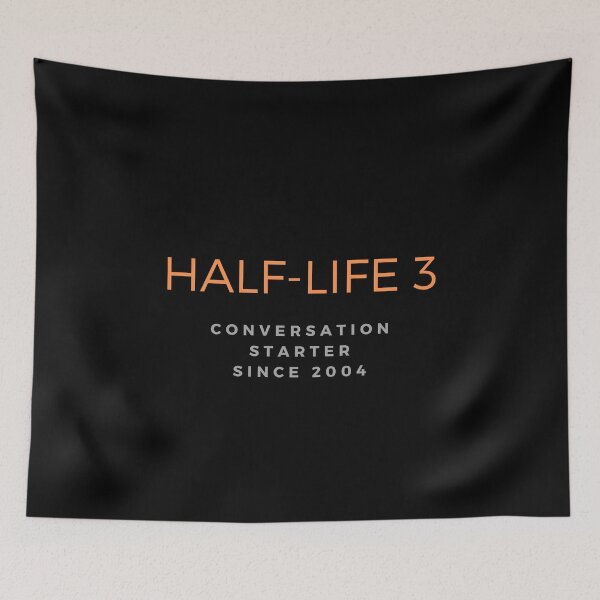 Item preview, Half-Life 3 - Conversation Starter since 2004 designed and sold by ubaDesigns.