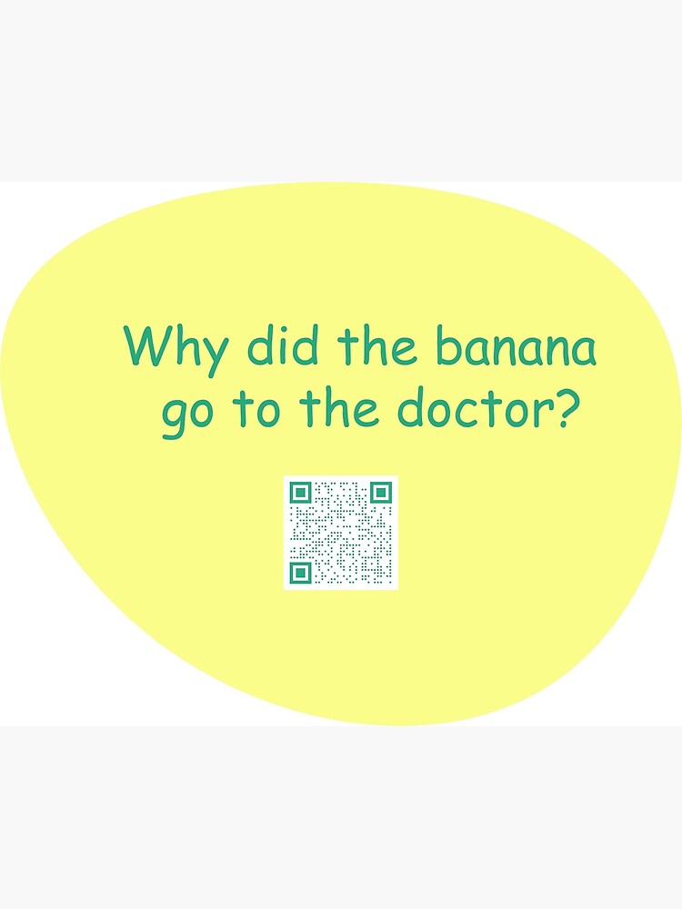 why-did-the-banana-go-to-the-doctor-poster-by-qrly-redbubble