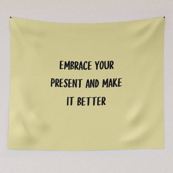Item preview, embrace your present and make it better designed and sold by EclairVanilla.