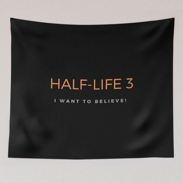 Item preview, Half-Life 3 - I want to believe! designed and sold by ubaDesigns.