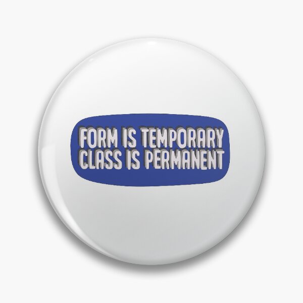 Item preview, Form is Temporary, Class is Permanent designed and sold by Sports4U.