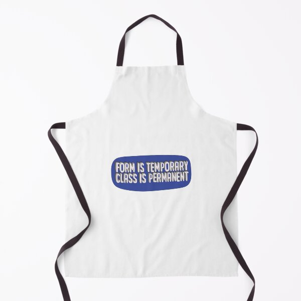 Item preview, Form is Temporary, Class is Permanent designed and sold by Sports4U.