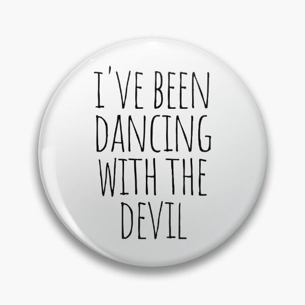 Item preview, I've been dancing with the devil designed and sold by cutelittletext.