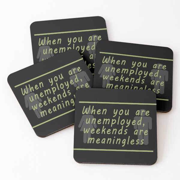 Item preview, Unemployment weekends designed and sold by onum2018.