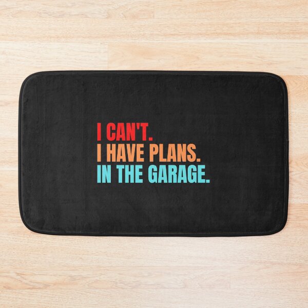 Item preview, Can't I Have Plans In The Garage designed and sold by MohitJain1109.