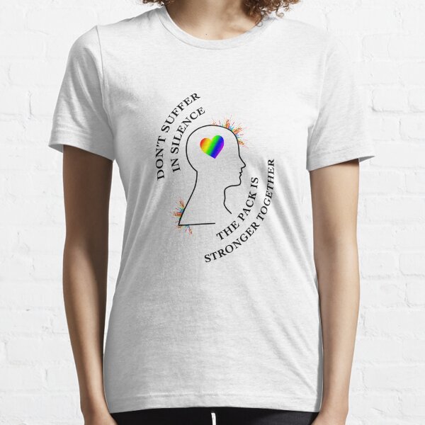 Don't suffer in silence The pack is stronger together Essential T-Shirt