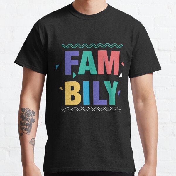 We say "Fambily" (Family) Classic T-Shirt