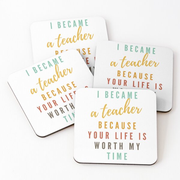 Item preview, I Became A Teacher Because Your Life Is Worth My Time designed and sold by PinkLotusArt.