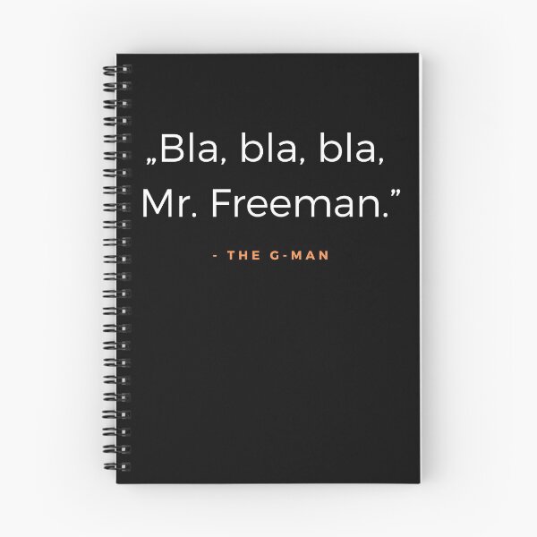 Item preview, Blah, blah, blah, Mr. Freeman. - The G-Man quote designed and sold by ubaDesigns.
