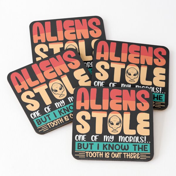 Item preview, Aliens Stole my Morals tooth is out there designed and sold by Grinover.