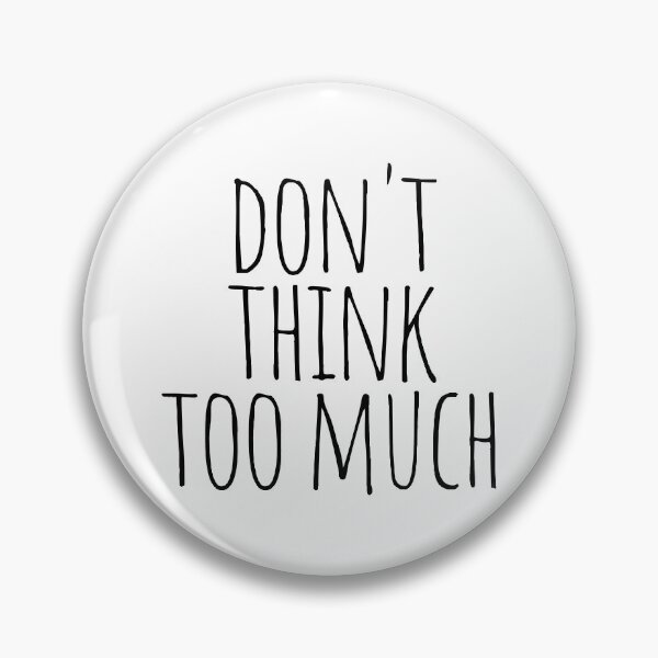 Item preview, Don't think too much designed and sold by cutelittletext.
