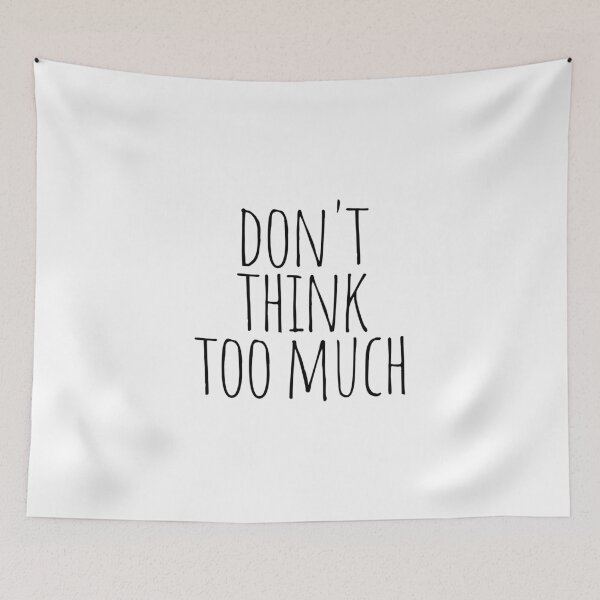 Item preview, Don't think too much designed and sold by cutelittletext.