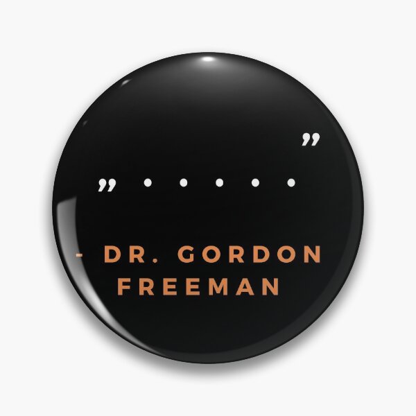 Item preview, ...... - Dr. Gordon Freeman quote designed and sold by ubaDesigns.