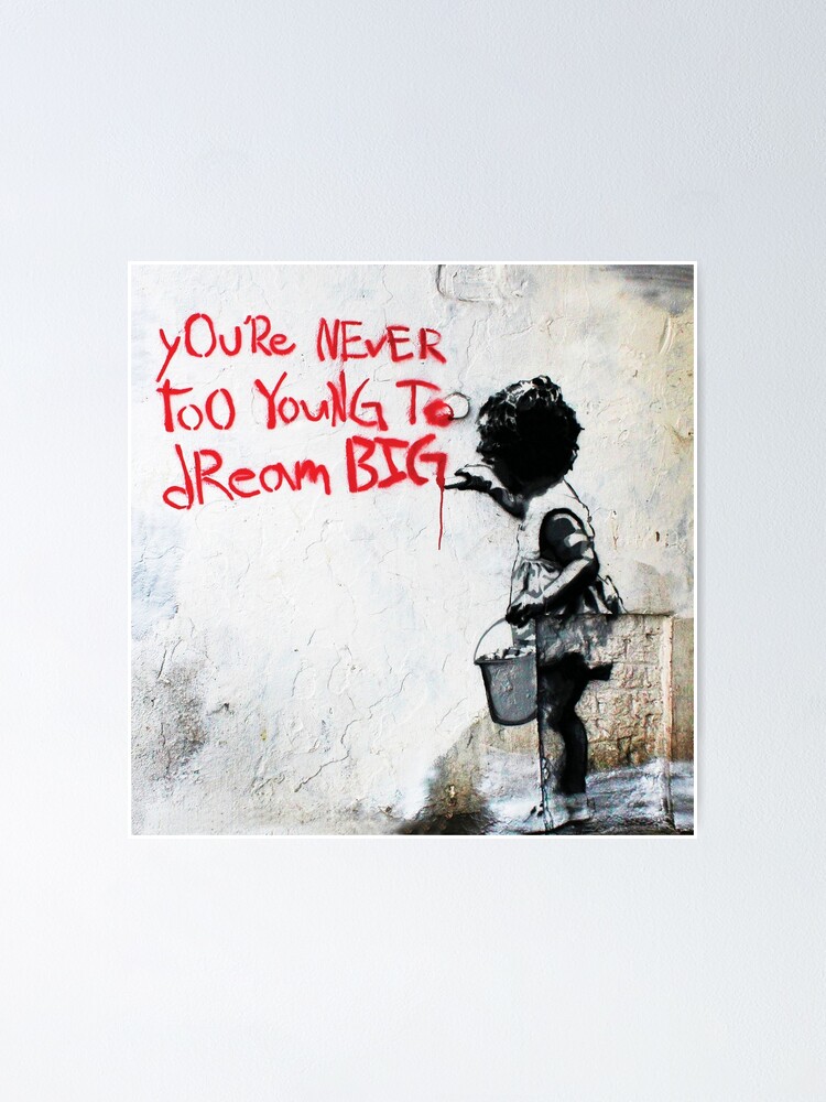 Alternate view of Youre Never Too Young To Dream Big - Banksy Mural Street Art Poster