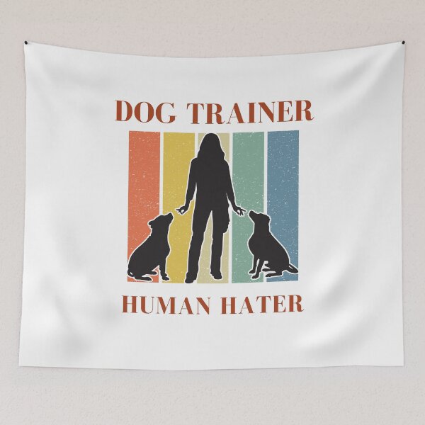 Item preview, Dog trainer, Human hater. T shirt for all the dog lovers, fur baby owners and the sharing of a dislike for the human race. designed and sold by HaychGee.