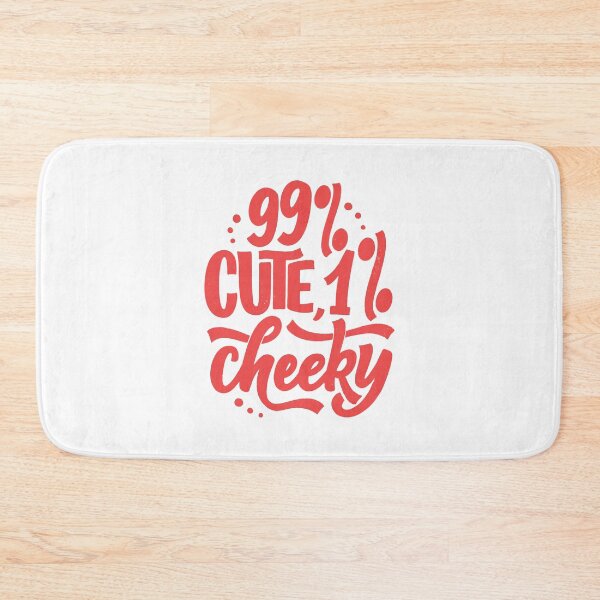 Item preview, 99% Cute 1% Cheeky designed and sold by TotalityDesigns.