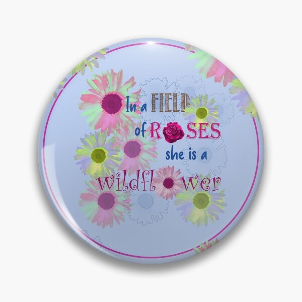 Item preview, Wildflower - In a Field of Roses She is a Wildflower designed and sold by PoppyPod.