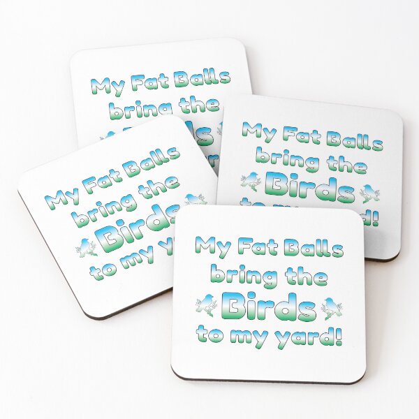 Item preview, My Fat Balls bring the Birds to my yard! designed and sold by Harlake.