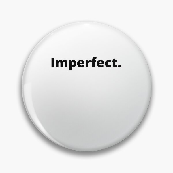 Item preview, Imperfect. designed and sold by MeMerchNDice.