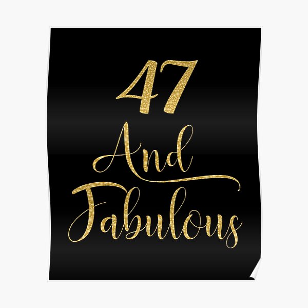 women-47-years-old-and-fabulous-47th-birthday-party-graphic-poster-by