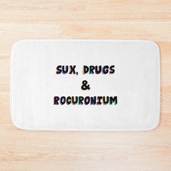 Item preview, Sux Drugs and Rocuronium Anesthesia designed and sold by VersiMerch.