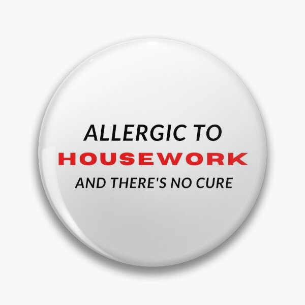 Item preview, Allergic to housework designed and sold by DWeyers.