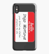 Hello, my name is inigo montoya you killed my father prepare to die iPhone Case
