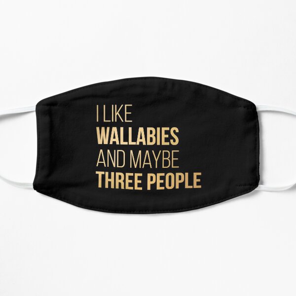 I Like Wallabies And Maybe Three People in Gold Mask