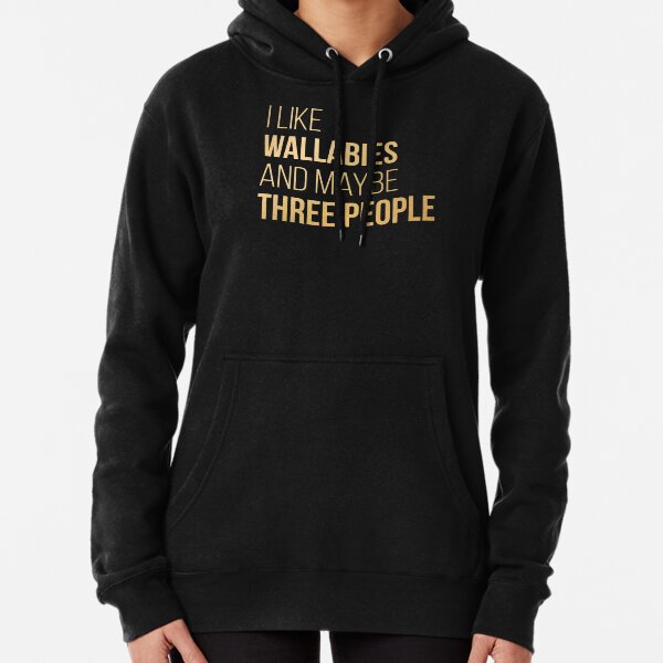 I Like Wallabies And Maybe Three People in Gold Pullover Hoodie