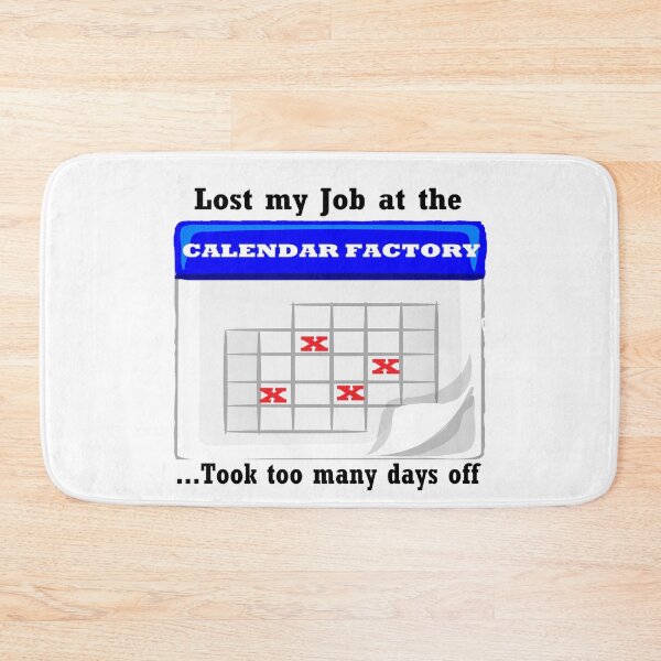 Item preview, Days off at the calendar factory designed and sold by PillowPuns.