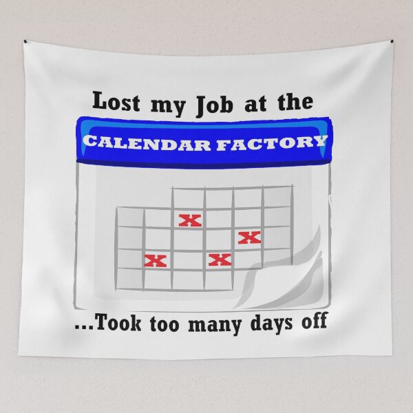 Item preview, Days off at the calendar factory designed and sold by PillowPuns.