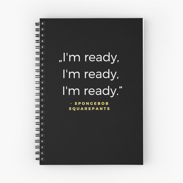 Item preview, Im ready, Im ready, Im ready - SpongeBob SquarePants quote designed and sold by ubaDesigns.