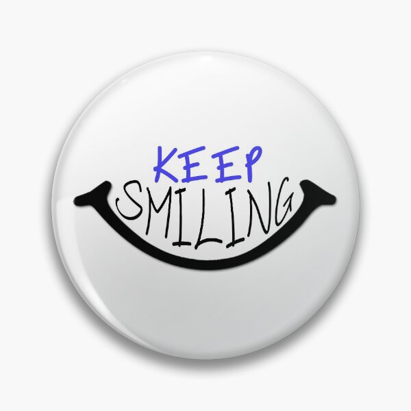 Item preview, Keep Smiling designed and sold by mtforlife66.