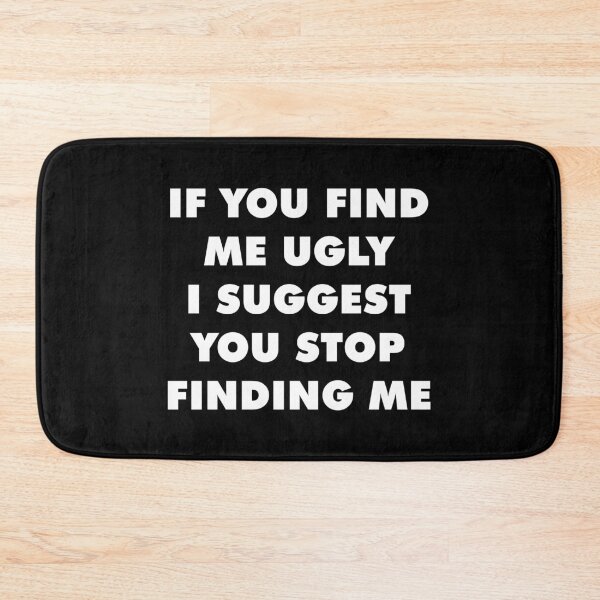 Item preview, If You Find Me Ugly I Suggest You Stop Finding Me designed and sold by chrismanubag.