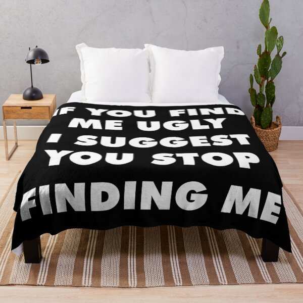 Item preview, If You Find Me Ugly I Suggest You Stop Finding Me designed and sold by chrismanubag.
