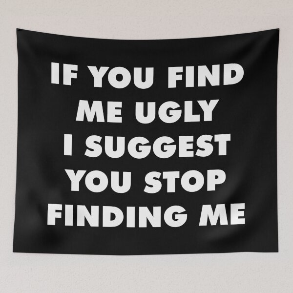 Item preview, If You Find Me Ugly I Suggest You Stop Finding Me designed and sold by chrismanubag.