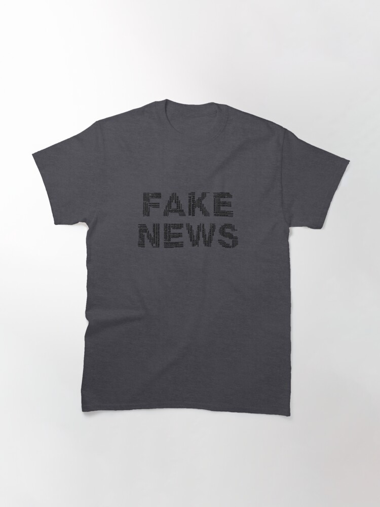 Alternate view of Fake News Classic T-Shirt