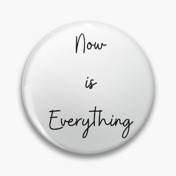 Item preview, Now is Everything designed and sold by chark70.
