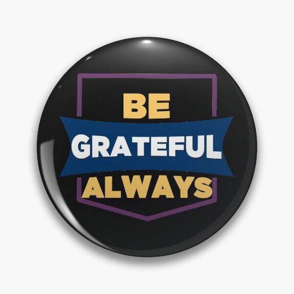 Item preview, Be Grateful Always-Plain Text Effects Trend Gift Ideas designed and sold by leo121687.