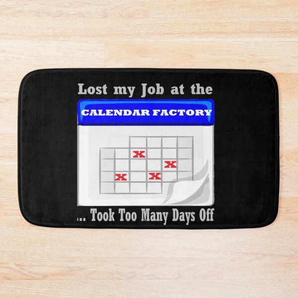 Item preview, Days off at the calendar factory designed and sold by PillowPuns.
