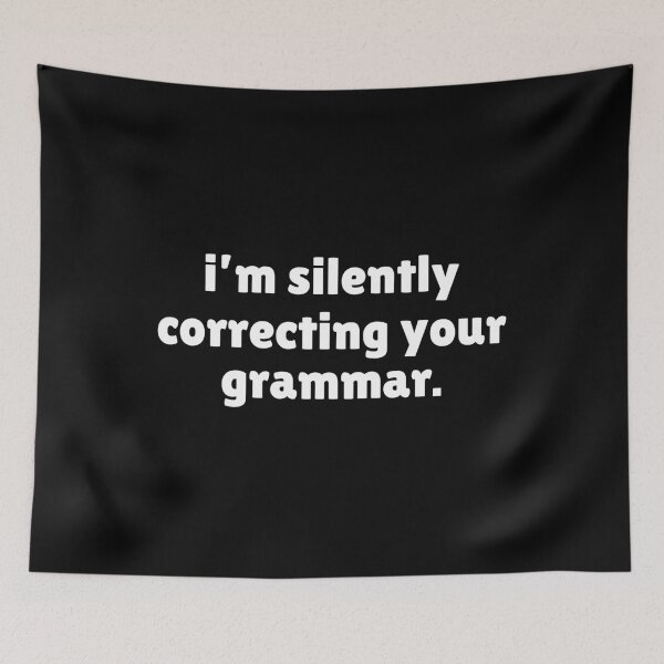 Item preview, I'm Silently Correcting Your Grammar. designed and sold by mographicdesign.