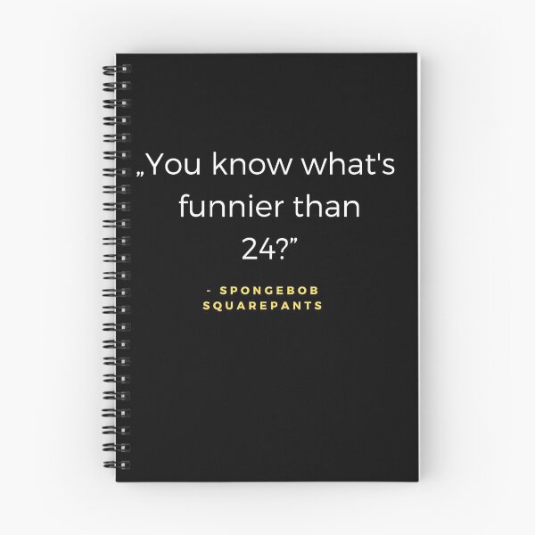 Item preview, You know what's funnier than 24? - SpongeBob SquarePants quote designed and sold by ubaDesigns.