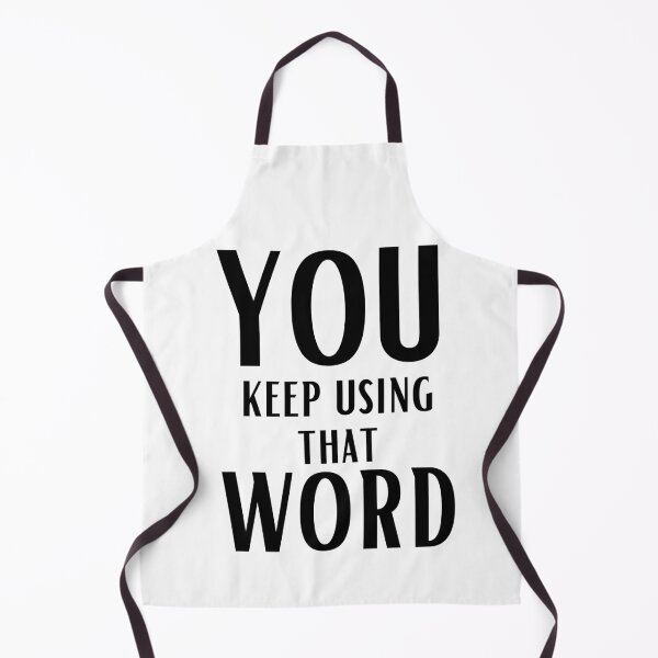 Item preview, You keep using that word designed and sold by OneTimeEngineer.